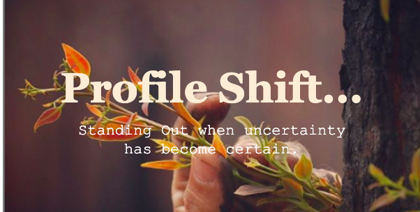 Profile Shift: Standing Out when Uncertainty has become Certain…