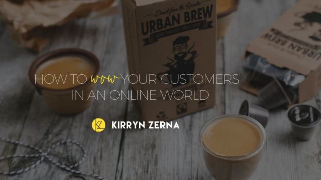 WOW your customers in an Online World