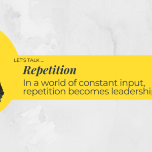 Repeat the Goal: Why Repetition Is a Leadership Advantage in Distracted Teams